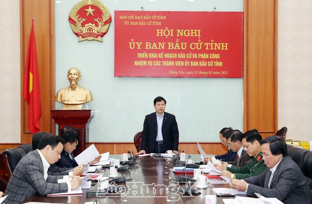   Ủy ban bầu cử tỉnh triển khai kế hoạch bầu cử và phân công nhiệm vụ các thành viên